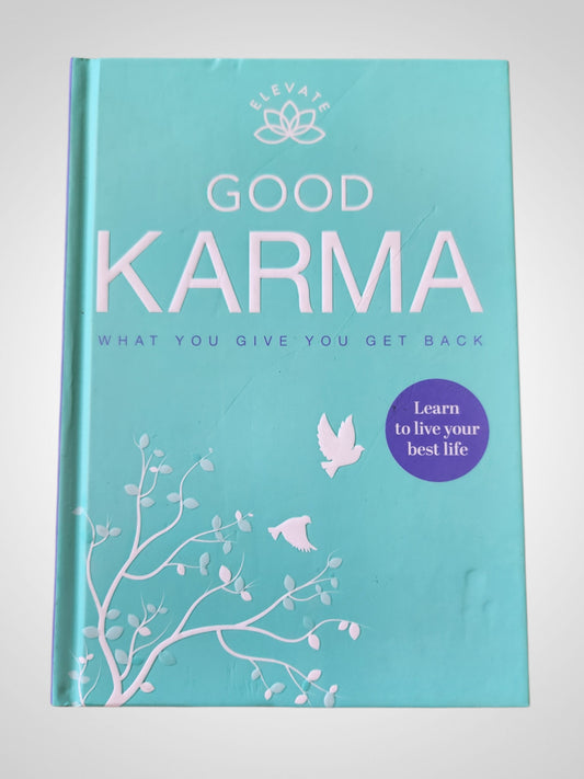 Good Karma - What You Give You Get Back
