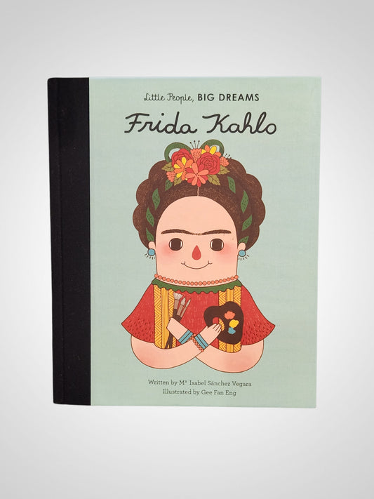 Little People Big Dreams: Frida Kahlo